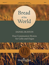 Bread of the World: Four Communion Hymns for Cello and Organ Cello and Organ cover